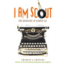I Am Scout: The Biography of Harper Lee