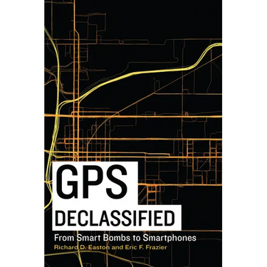 GPS Declassified: From Smart Bombs to Smartphones