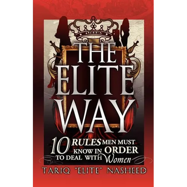 The Elite Way: 10 Rules Men Must Know in Order to Deal with Women