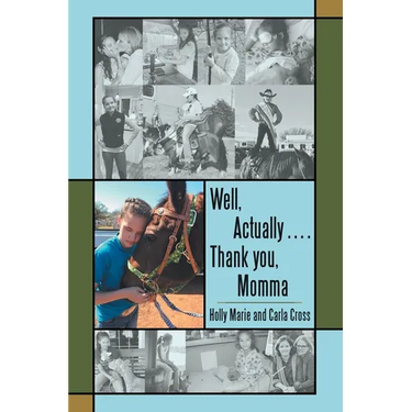Well, Actually .... Thank you, Momma
