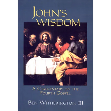 John's Wisdom: A Commentary on the Fourth Gospel