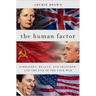 The Human Factor: Gorbachev, Reagan, and Thatcher, and the End of the Cold War