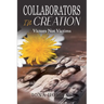 Collaborators In Creation: Victors Not Victims