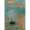 Impression Sunrise: The Romance of Alice and Claude Monet