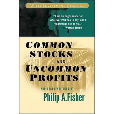 Common Stocks and Uncommon Profits and Other Writings