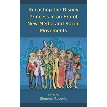 Recasting the Disney Princess in an Era of New Media and Social Movements