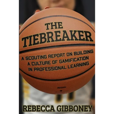 The Tiebreaker: A Scouting Report on Building a Culture for Gamification in Professional Learning