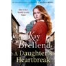 A Daughter's Heartbreak: A Captivating, Heartbreaking World War One Saga, Inspired by True Events