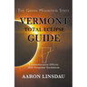 Vermont Total Eclipse Guide: Official Commemorative 2024 Keepsake Guidebook