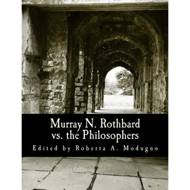 Murray N. Rothbard vs. the Philosophers (Large Print Edition): Unpublished Writings on Hayek, Mises, Strauss, and Polanyi