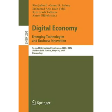 Digital Economy. Emerging Technologies and Business Innovation: Second International Conference, Icdec 2017, Sidi Bou Said, Tunisia, May 4-6, 2017, Pr