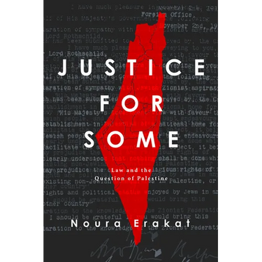 Justice for Some: Law and the Question of Palestine