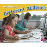 We All Have Different Abilities