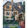 Allie's Adventures with Pecky and Clyde: A Very Good Summer
