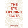 The Eye-Opening Facts: The Crazy and Amazing Stories Behind the World's Most Interesting Facts