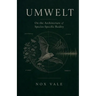 Umwelt: On the Architecture of Species-Specific Reality