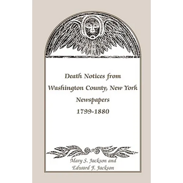 Death Notices from Washington County, New York, Newspapers, 1799-1880