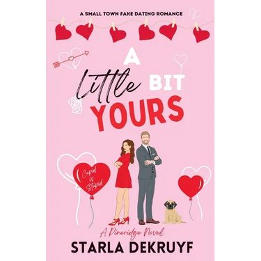 A Little Bit Yours: A Small Town Fake Dating Romance