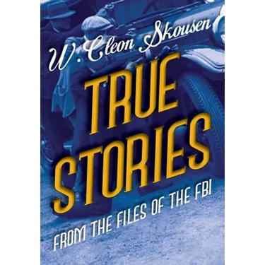 True Stories from the Files of the FBI: America's Most Notorious Gangsters, Mobsters and Mafia Members