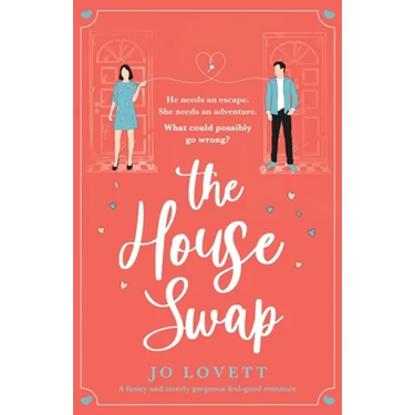 The House Swap: A funny and utterly gorgeous feel-good romance