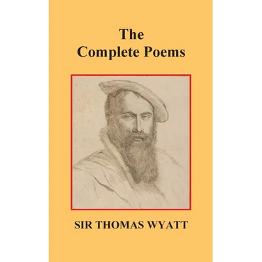 The Complete Poems of Thomas Wyatt