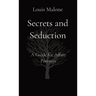 Secrets and Seduction: A Guide for Affair Partners