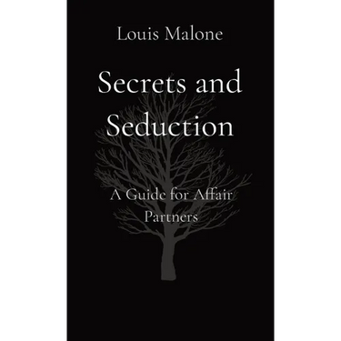 Secrets and Seduction: A Guide for Affair Partners