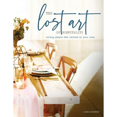 The Lost Art of Hospitality: Making People Feel Welcome in Your Home