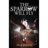 The Sparrow Will Fly