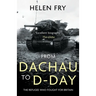 From Dachau to D-Day: The Refugee Who Fought for Britain