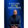 A Village on My Shoulders: A Brave Discussion