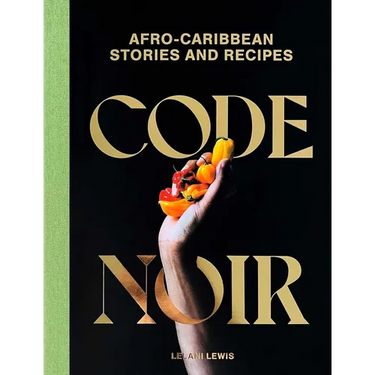 Code Noir: Afro-Caribbean Stories and Recipes