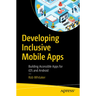 Developing Inclusive Mobile Apps: Building Accessible Apps for IOS and Android