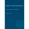 Essays on the Constitution: Aspects of Canadian law and politics