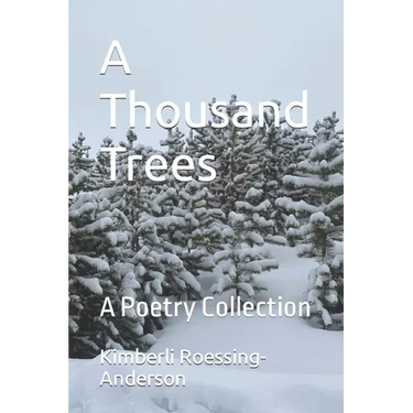 A Thousand Trees: A Poetry Collection