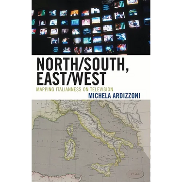 North/South, East/West: Mapping Italianness on Television