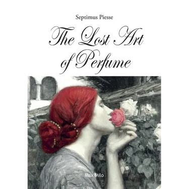 The Lost Art of Perfume