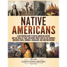 Native Americans: A Captivating Guide to Native American History and the Trail of Tears, Including Tribes Such as the Cherokee, Muscogee Creek, Semino