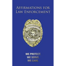 Affirmations for Law Enforcement: We Protect. We Serve. We Care.