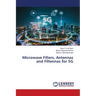 Microwave Filters, Antennas and Filtennas for 5G