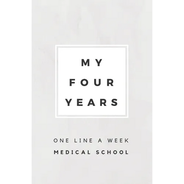 My Four Years: One Line A Week Medical School: Medical School Memory Book