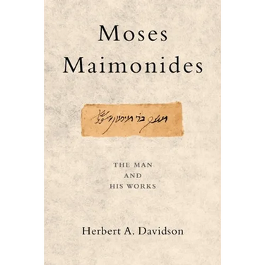 Moses Maimonides: The Man and His Works