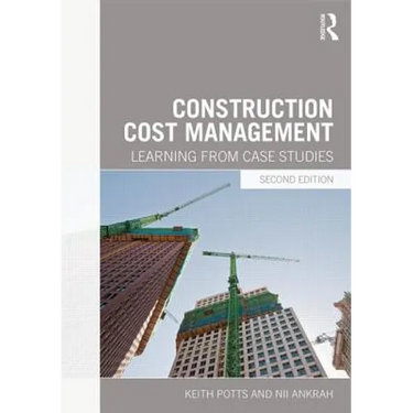 Construction Cost Management: Learning from Case Studies