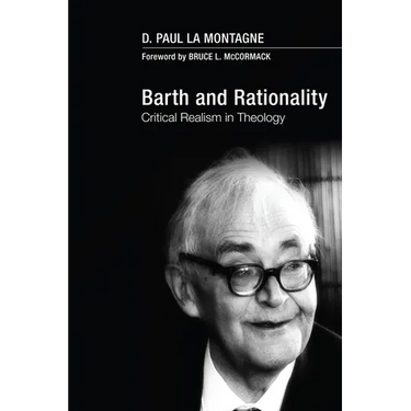 Barth and Rationality: Critical Realism in Theology