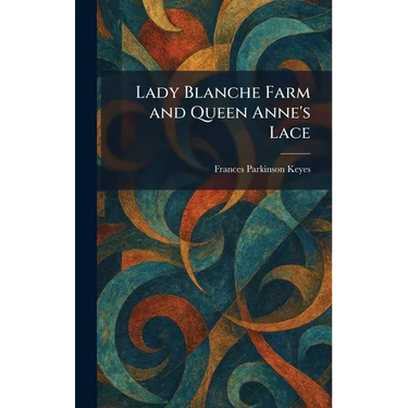 Lady Blanche Farm and Queen Anne's Lace
