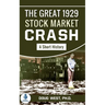 The Great 1929 Stock Market Crash: A Short History