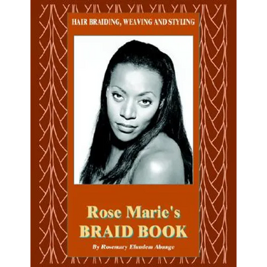 Hair Braiding, Weaving and Styling: Rose Marie's Braid Book