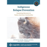 Indigenous Relapse Prevention: Sustaining Recovery in Native American Communities