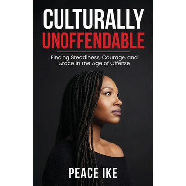 Culturally Unoffendable: Finding Steadiness, Courage, and Grace in the Age of Offense