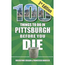 100 Things to Do in Pittsburgh Before You Die, 3rd Edition